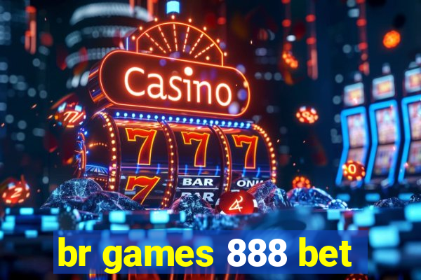 br games 888 bet